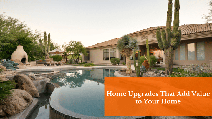 Top Upgrades that Add Value to Your Home in Phoenix