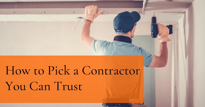 How to Pick a Contractor You Can Trust